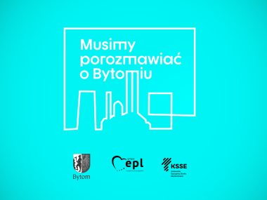 Musimy porozmawiać o Bytomiu Musimy porozmawiać o Bytomiu