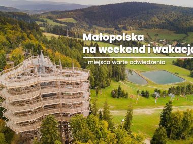 Małopolska na weekend i na wakacje Miejsca warte odwiedzenia w górach nad jeziorem w otoczeniu natury Małopolska na weekend i na wakacje Miejsca warte odwiedzenia w górach nad jeziorem w otoczeniu natury