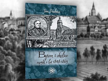 Przeszłość Bytomia i okolic Byt bytom i okolice j drabina