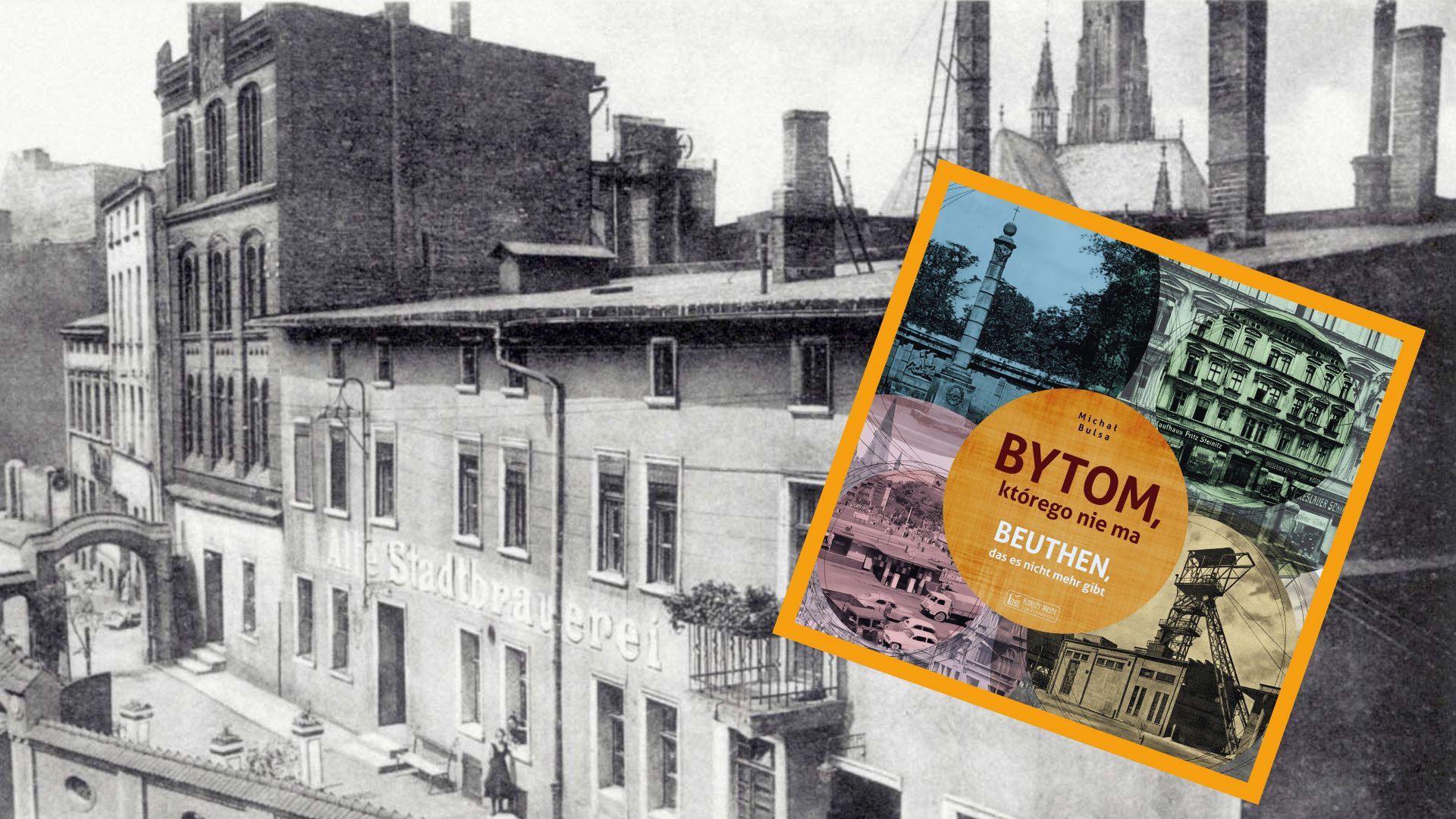 "Bytom, którego nie ma". Fragment nowej książki Michała Bulsy. Podróż w przeszłość, a w niej m.in. Ratusz w Rozbarku, pałac Goduli, pomnik Fryderyka Wielkiego